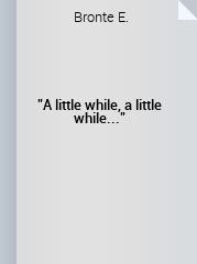 "A little while, a little while..."